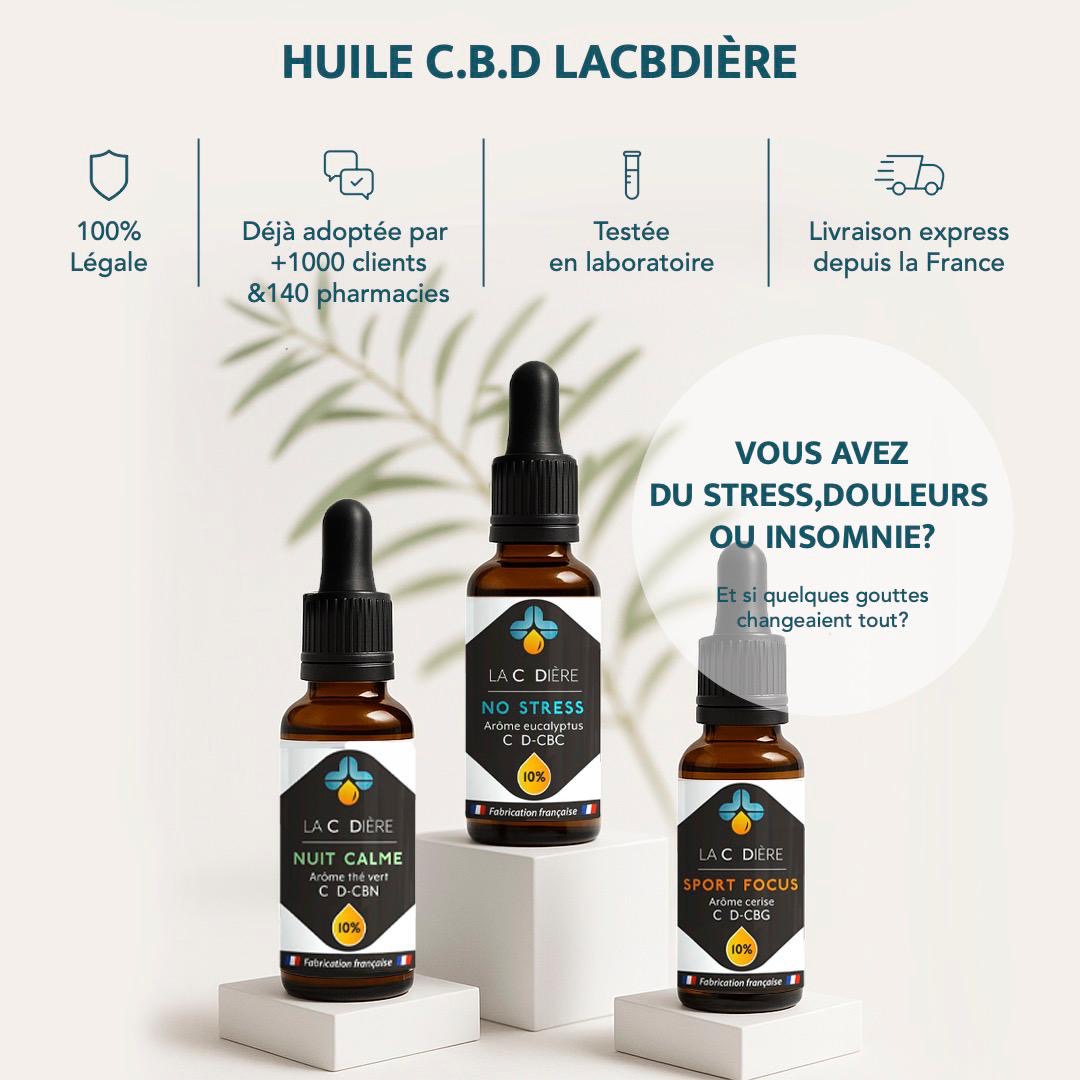 Huiles CBD LA CBDIÈRE SPORT FOCUS, NO STRESS et NUIT CALME – Pour le stress, les douleurs et le sommeil – CBD sans THC, bio et fabriquées en France